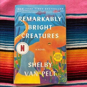 Remarkably Bright Creatures by Shelby Van Pelt - paperback